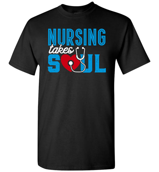 Nursing Takes Soul Unisex T-Shirt