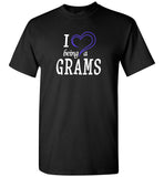 I Love Being A Grams Unisex T-Shirt