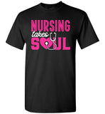 Nursing Takes Soul Unisex T-Shirt
