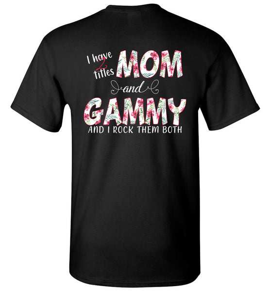 I have two titles Mom and Gammy