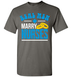Real Men Marry Nurses - Unisex T-Shirt