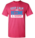 Keep Calm Become a Nurse Unisex T-Shirt