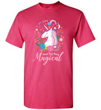 Unicorn Never Stop Being Magical T-Shirt
