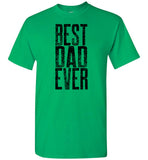 Best Dad Ever Unisex T-Shirt - Great Father's Day Tee Shirt