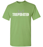 Ain't Trepidated