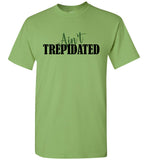 Ain't Trepidated