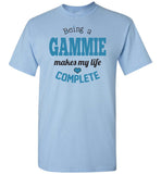 Being a Gammie Makes My Life Complete - Unisex T-Shirt