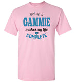 Being a Gammie Makes My Life Complete - Unisex T-Shirt