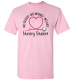 Nursing Student No Sleep No Money No Life Unisex T-Shirt