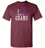 I Love Being A Grams Unisex T-Shirt