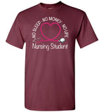 Nursing Student No Sleep No Money No Life Unisex T-Shirt