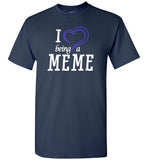I Love Being a Meme Unisex T-Shirt