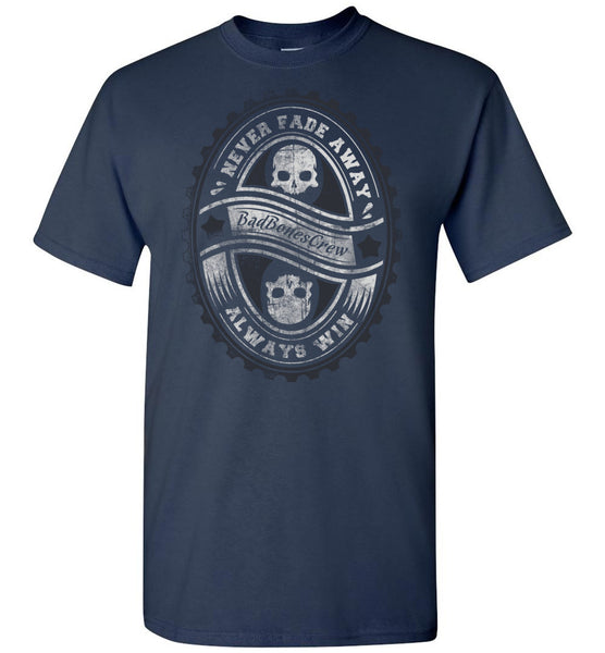 Never Fade Away Always Win Shirt