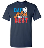 Dad Jokes are the Best - Funny Dad T-Shirt