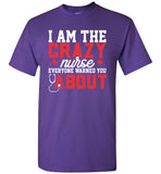 Funny Nurse T-Shirt I Am The Crazy Nurse Everyone Warned You About