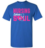 Nursing Takes Soul Unisex T-Shirt