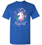 Unicorn Never Stop Being Magical T-Shirt