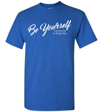 Be Yourself Unisex T-Shirt