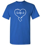 Nurse Life Sethoscope Heart Beat Unsiex T-Shirt