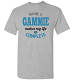 Being a Gammie Makes My Life Complete - Unisex T-Shirt
