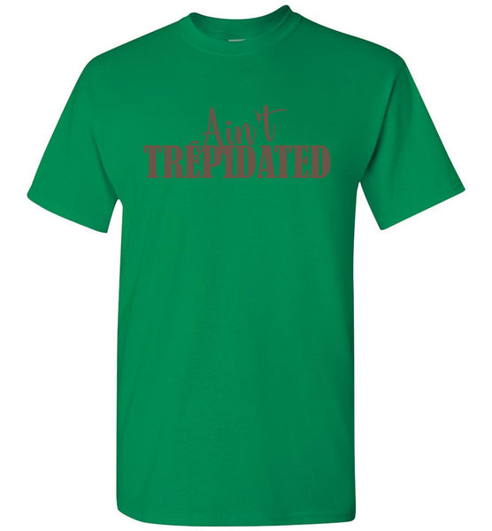 Ain't Trepidated