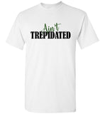 Ain't Trepidated