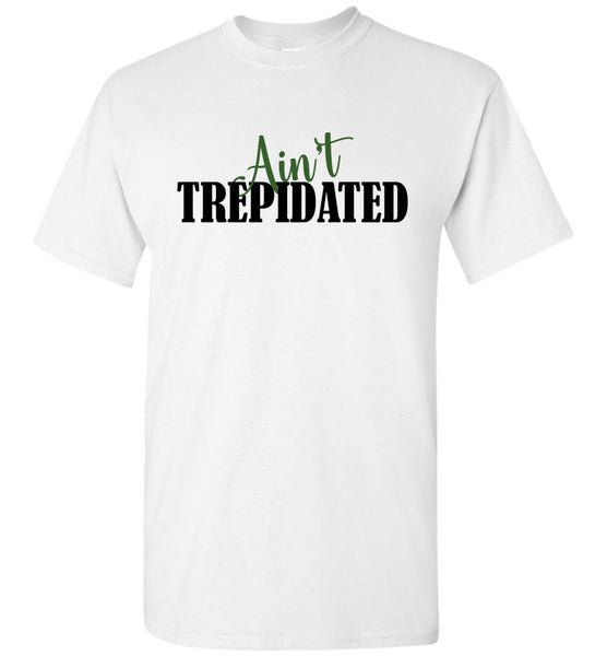 Ain't Trepidated