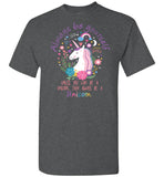 Always Be Yourself Unless You Can Be A Unicorn - Then Always Be A Unicorn Unisex Tee