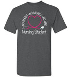 Nursing Student No Sleep No Money No Life Unisex T-Shirt