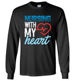 Nursing with my Heart Nurse Unisex Long Sleeve T-Shirt