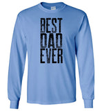 Best Dad Ever Unisex Long Sleeve T-Shirt - Great Father's Day Long Sleeve Tee Shirt