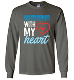 Nursing with my Heart Nurse Unisex Long Sleeve T-Shirt