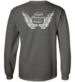 Sister Memorial Unisex Long Sleeve T-Shirt - I Have An Angel In Heaven I Call Her Sister