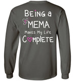 Being a Mema Makes My Life Complete - Long Sleeve T-Shirt