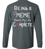 Being a Meme Makes My Life Complete Long Sleeve Tee