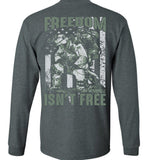 Freedom Isn't Free Unisex Long Sleeve T-Shirt