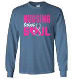 Nursing Takes Soul Long Sleeve T-Shirt