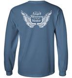 Sister Memorial Unisex Long Sleeve T-Shirt - I Have An Angel In Heaven I Call Her Sister