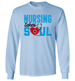 Nursing Takes Soul Unisex Long Sleeve T-Shirt