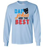 Dad Jokes are the Best - Funny Dad Long Sleeve T-Shirt