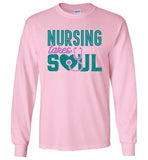 Nursing Takes Soul - Nurse Long Sleeve T-Shirt