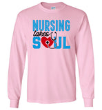 Nursing Takes Soul Unisex Long Sleeve T-Shirt