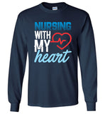 Nursing with my Heart Nurse Unisex Long Sleeve T-Shirt
