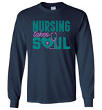 Nursing Takes Soul - Nurse Long Sleeve T-Shirt