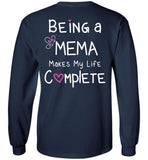 Being a Mema Makes My Life Complete - Long Sleeve T-Shirt