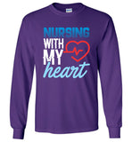 Nursing with my Heart Nurse Unisex Long Sleeve T-Shirt