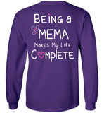 Being a Mema Makes My Life Complete - Long Sleeve T-Shirt