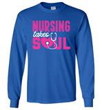 Nursing Takes Soul Long Sleeve T-Shirt