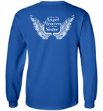 Sister Memorial Unisex Long Sleeve T-Shirt - I Have An Angel In Heaven I Call Her Sister