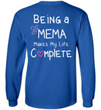 Being a Mema Makes My Life Complete Long Sleeve Tee
